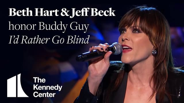 I’d Rather Go Blind (Buddy Guy Tribute) - Beth Hart and Jeff Beck - 2012 Kennedy Center Honors - Featured Image