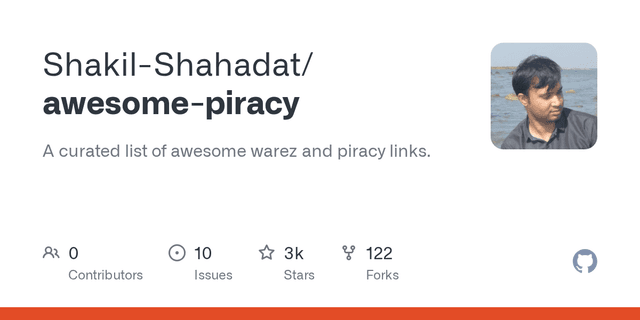 GitHub - Shakil-Shahadat/awesome-piracy: A curated list of awesome warez and piracy links. - Featured Image