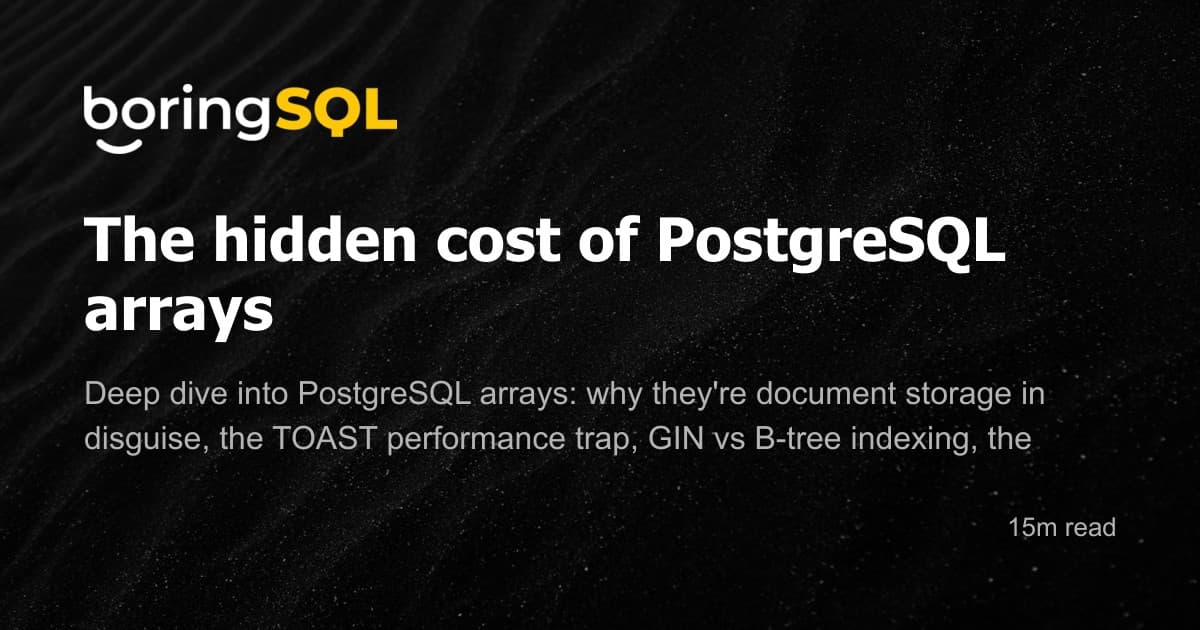 The hidden cost of PostgreSQL arrays | boringSQL - Featured Image