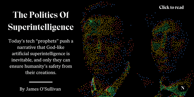 The Politics Of Superintelligence | NOEMA - Featured Image