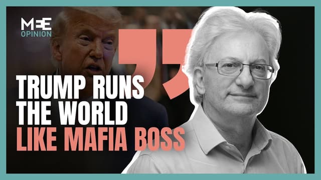 Trump is running Gaza, and the world, like a mafia boss | David Hearst | MEE Opinion - Featured Image